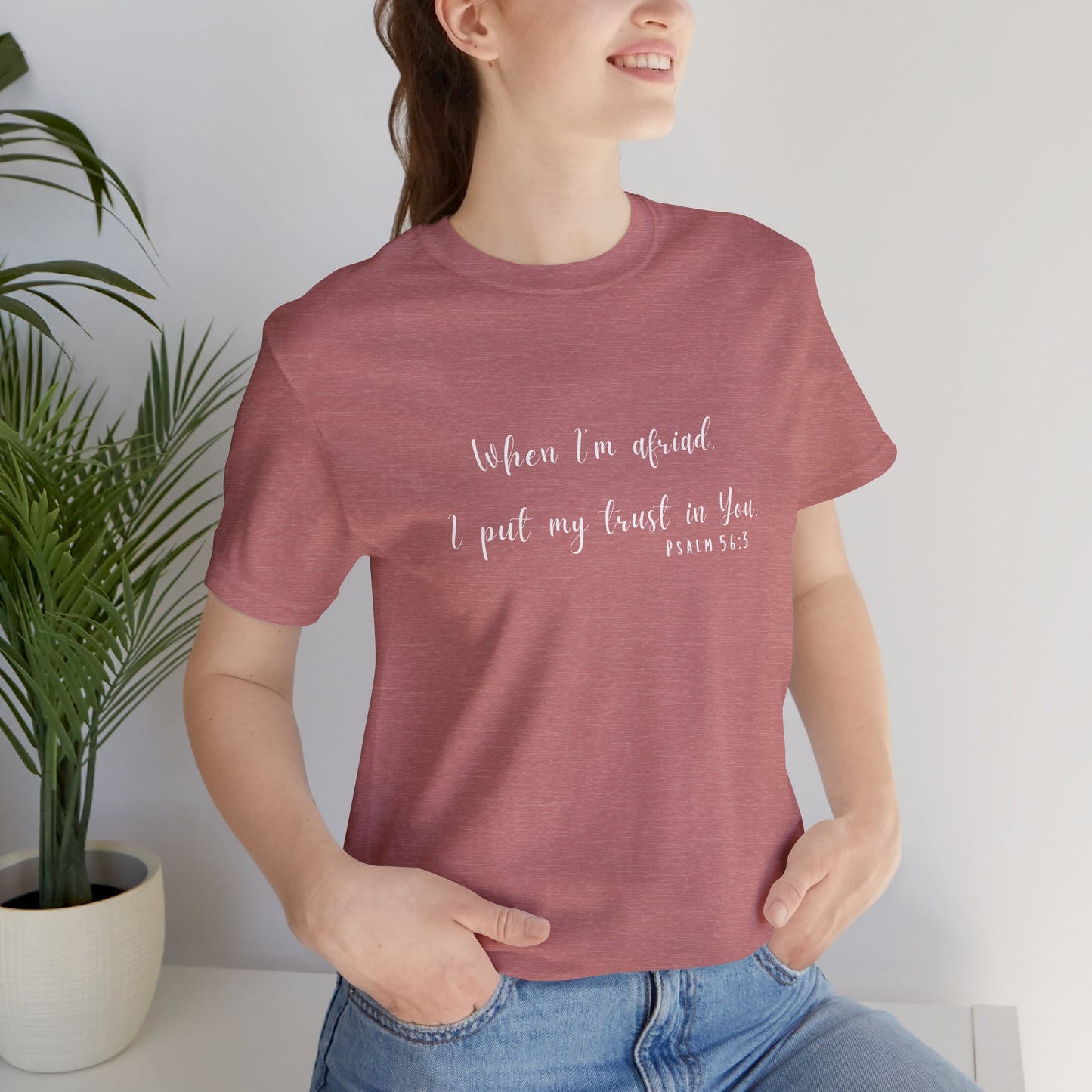 Faith-Inspired Unisex Tee - "When I'm Afraid, I Put My Trust in You" - Comfort & Hope