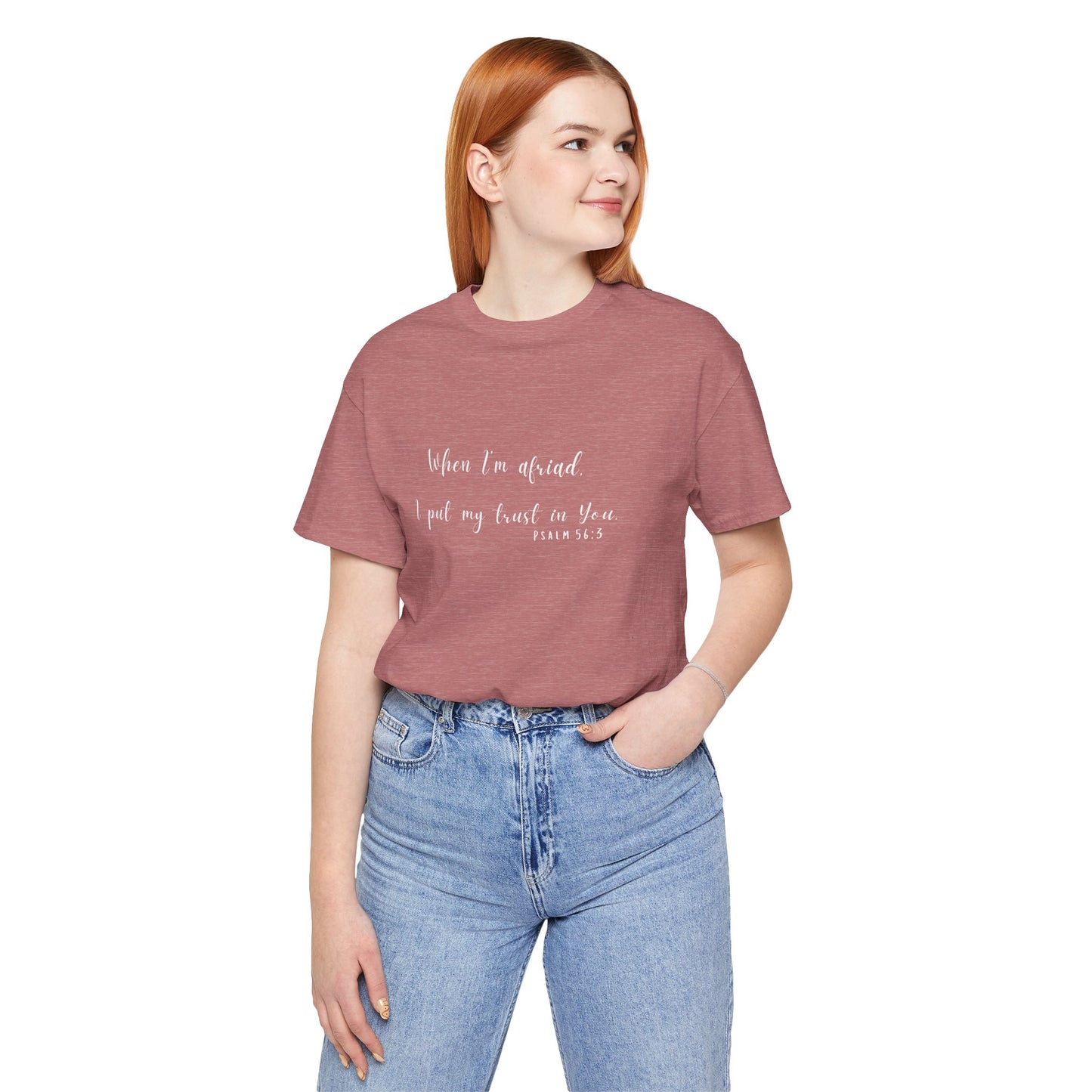 Faith-Inspired Unisex Tee - "When I'm Afraid, I Put My Trust in You" - Comfort & Hope