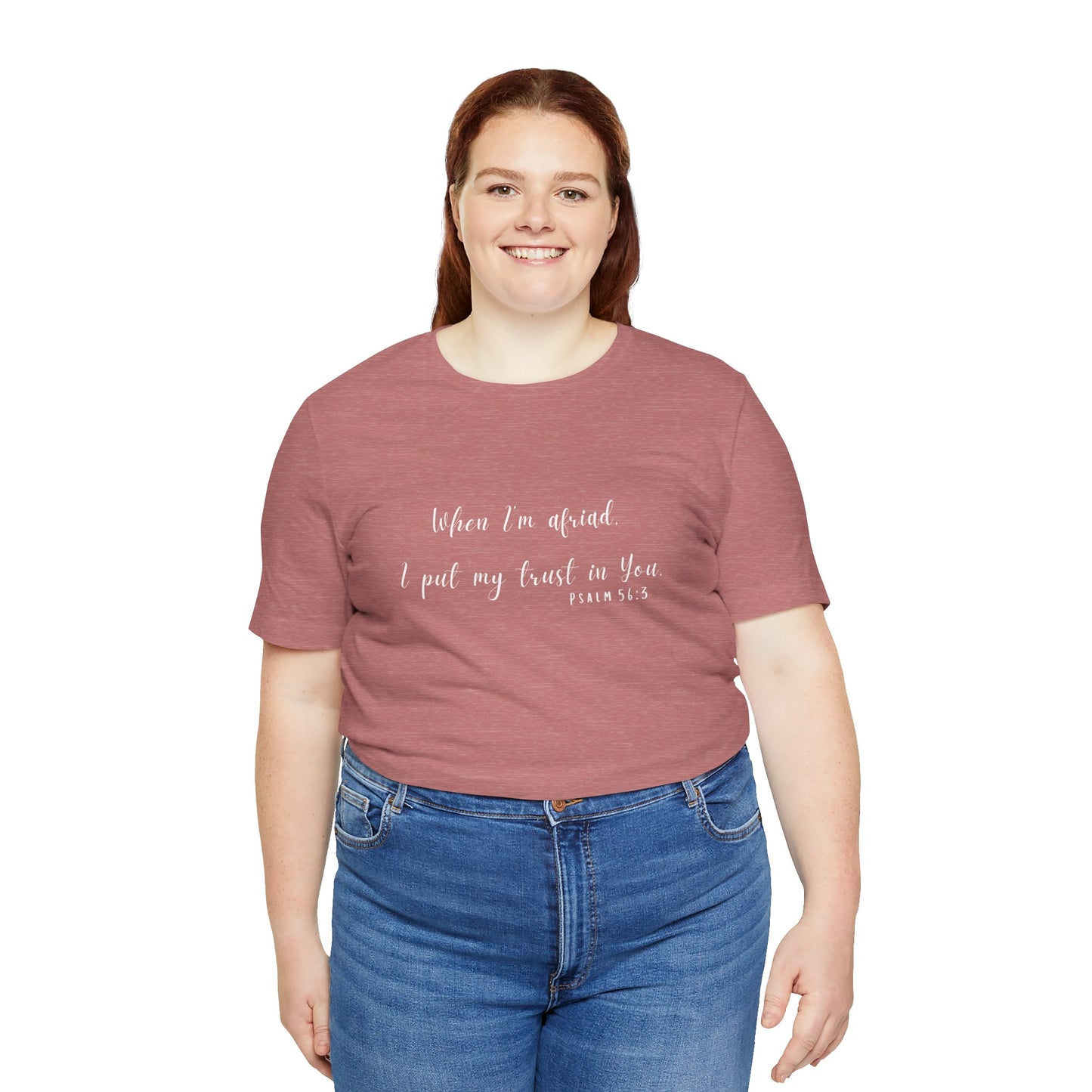 Faith-Inspired Unisex Tee - "When I'm Afraid, I Put My Trust in You" - Comfort & Hope