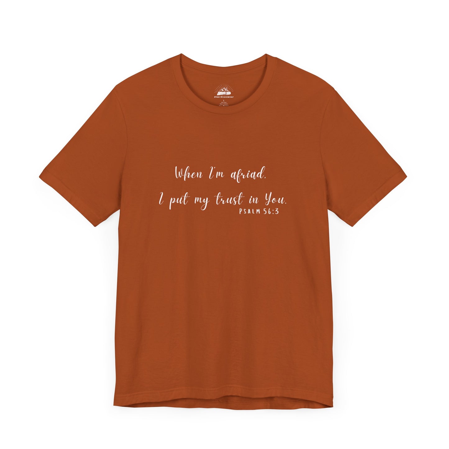 Faith-Inspired Unisex Tee - "When I'm Afraid, I Put My Trust in You" - Comfort & Hope
