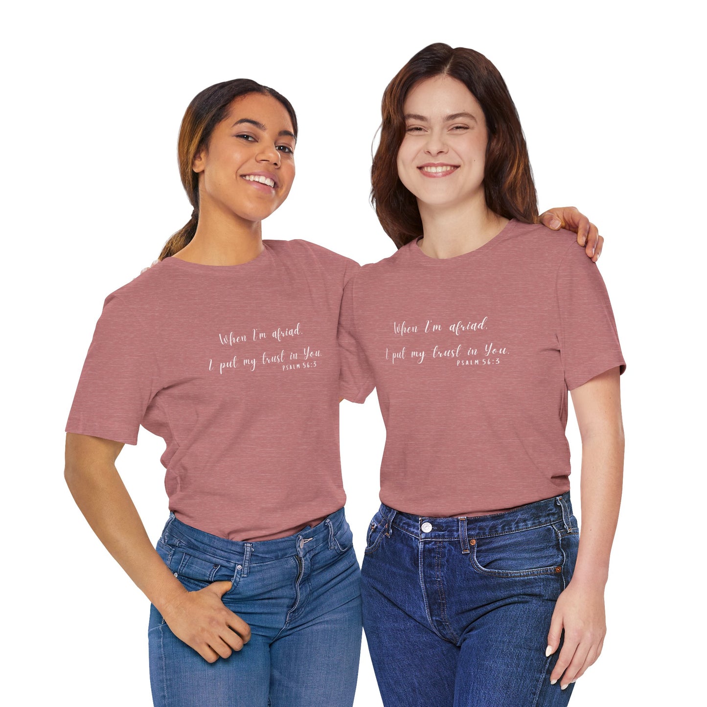 Faith-Inspired Unisex Tee - "When I'm Afraid, I Put My Trust in You" - Comfort & Hope