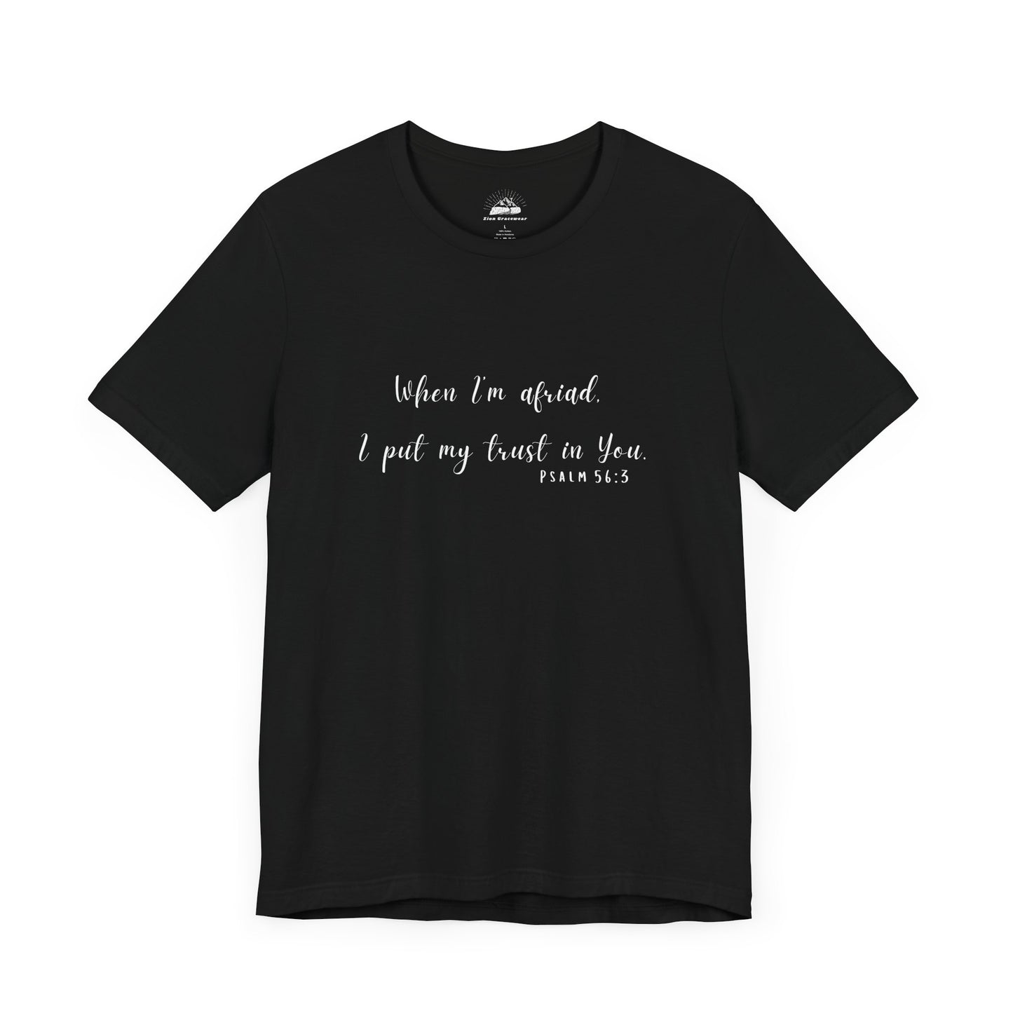 Faith-Inspired Unisex Tee - "When I'm Afraid, I Put My Trust in You" - Comfort & Hope