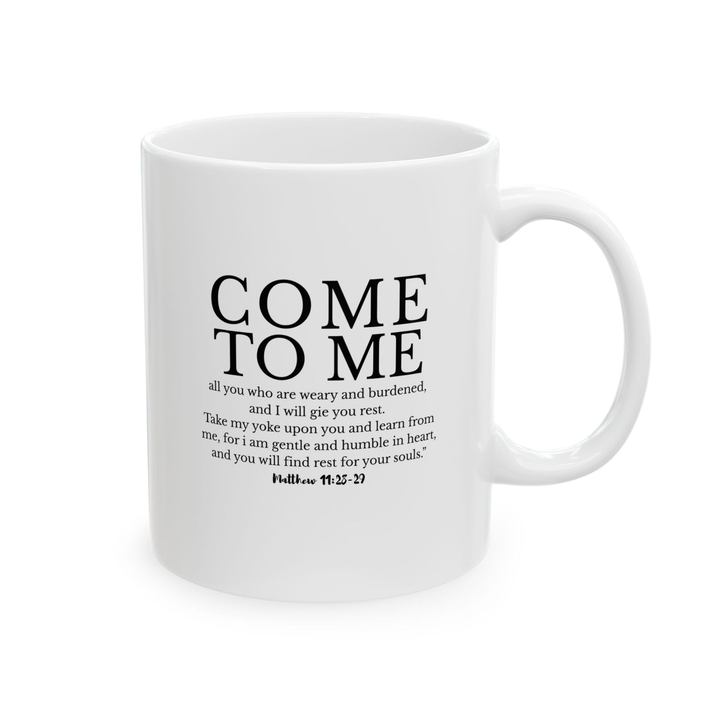 "Come to Me" – 11 oz Christian Ceramic Mug (Matthew 11:28)