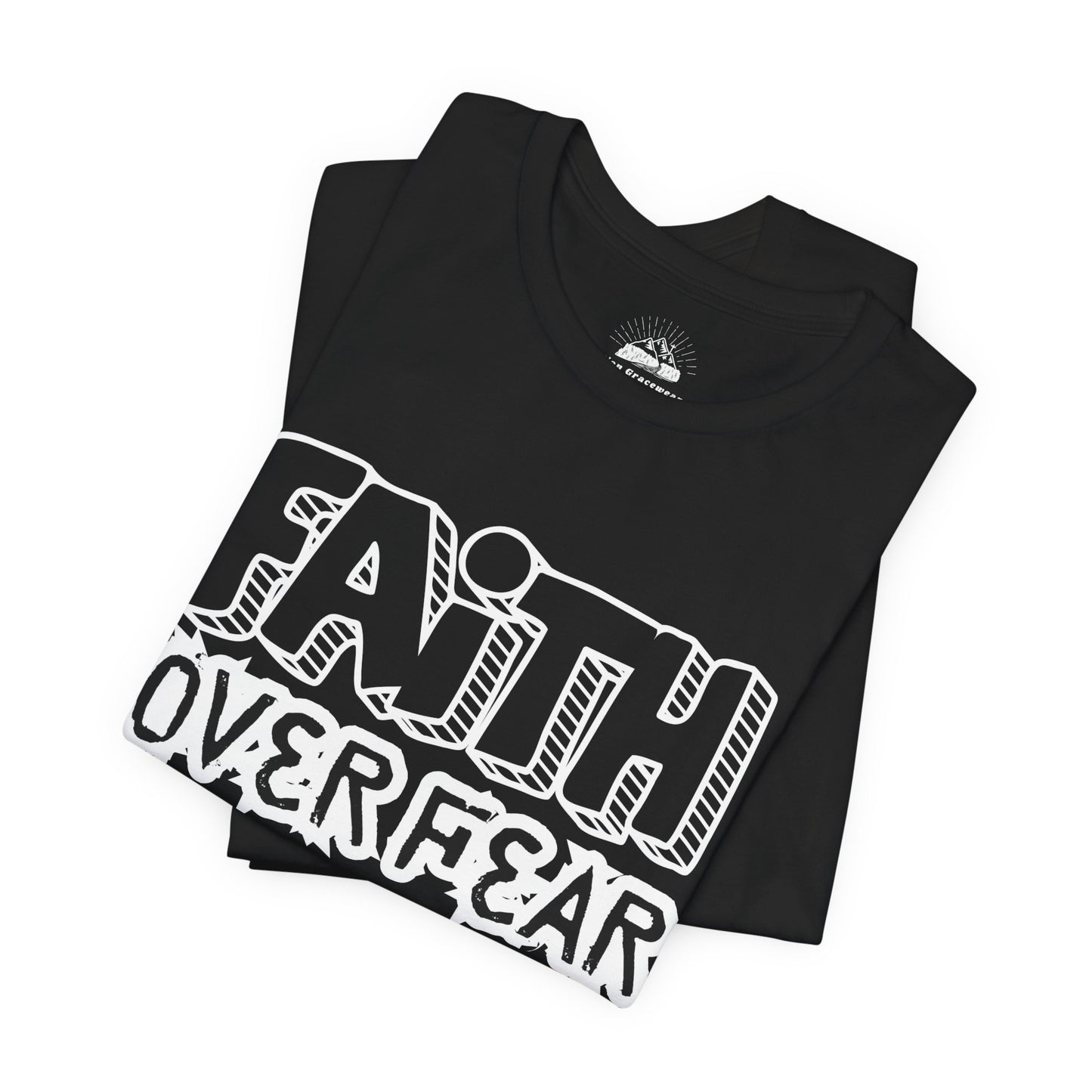 Faith Over Fear Unisex Jersey Tee - Inspirational Graphic T-Shirt