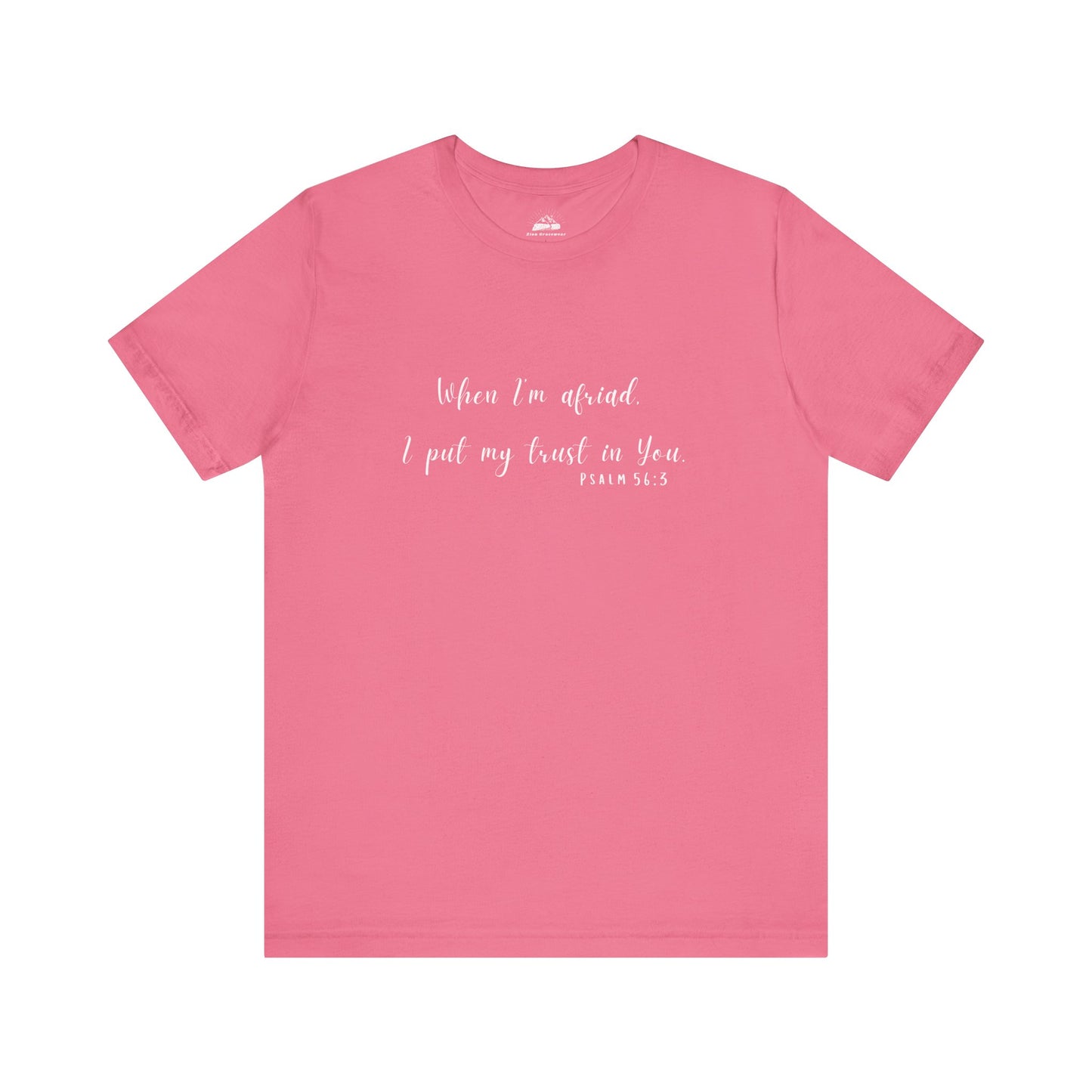 Faith-Inspired Unisex Tee - "When I'm Afraid, I Put My Trust in You" - Comfort & Hope