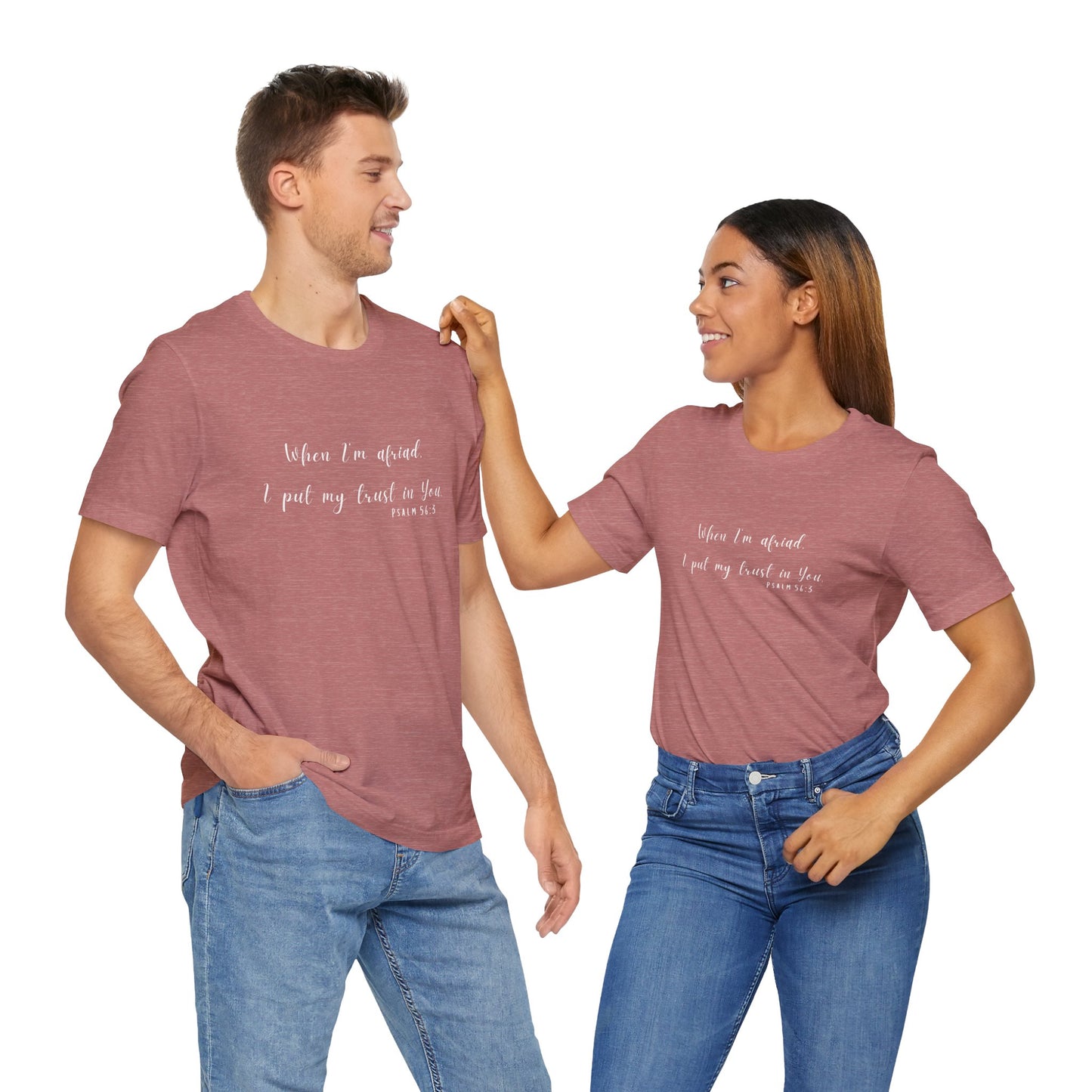 Faith-Inspired Unisex Tee - "When I'm Afraid, I Put My Trust in You" - Comfort & Hope