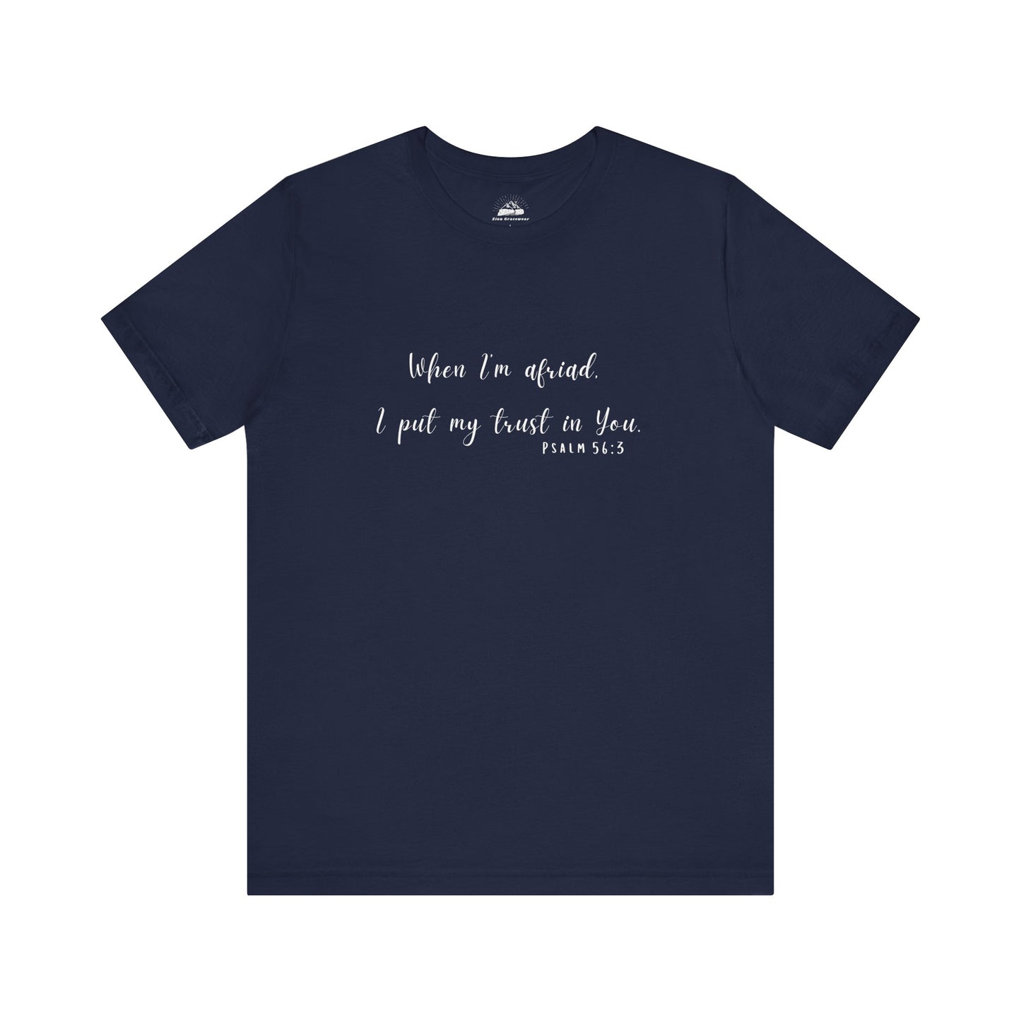 Faith-Inspired Unisex Tee - "When I'm Afraid, I Put My Trust in You" - Comfort & Hope